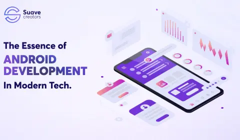The Essence of Android Development in Modern Tech